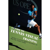 A Guide To Tennis Visual Training: Things To Avoid When You Want To Win The Tennis Game: Visual Training For Tennis - Paperback