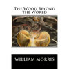 The Wood Beyond the World - Paperback