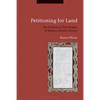 Petitioning for Land: The Petitions of First Peoples of Modern British Colonies - Paperback