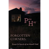 Forgotten Corners: Essays in Search of an Island's Soul - Paperback