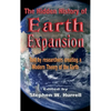 The Hidden History of Earth Expansion: Told by researchers creating a Modern Theory of the Earth - Hardcover