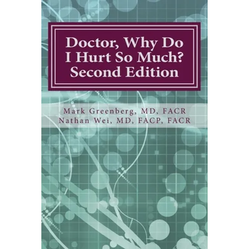 Doctor, Why Do I Hurt So Much?: How to Combat Your Arthritis or Arthritis-Like Condition and Start Enjoying an Active Life - Paperback