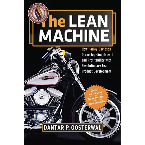 The Lean Machine: How Harley-Davidson Drove Top-Line Growth and Profitability with Revolutionary Lean Product Development - Paperback