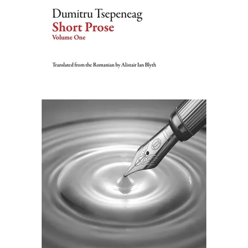 Short Prose: Dumitru Tsepeneag - Paperback