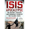 The Isis Apocalypse: The History, Strategy, and Doomsday Vision of the Islamic State - Paperback