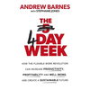 The 4 Day Week: How the Flexible Work Revolution Can Increase Productivity, Profitability and Wellbeing, and Help Create a Sustainable Future - Paperback