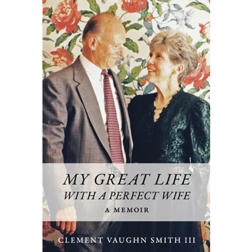 My Great Life With a Perfect Wife: A Memoir - Paperback