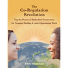 The Co-Regulation Revolution: Tap the Power of Embodied Connection for Trauma Healing & Anti-Oppression Work - Paperback