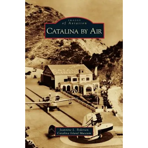 Catalina by Air - Hardcover