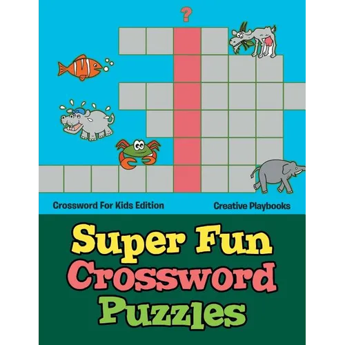 Super Fun Crossword Puzzles - Crossword For Kids Edition - Paperback
