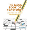 The Mega Book of Crossword Large Print Easy Edition (with 100 puzzles!) - Paperback