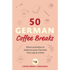 50 German Coffee Breaks: Short Activities to Improve Your German One Cup at a Time - Paperback