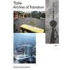 Tbilisi - Archive of Transition - Paperback