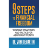 9 Steps to Financial Freedom: Wisdom, Strategies and Tactics for Abundant Wealth - Paperback