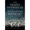 The Deadly Shipwrecks of the Powhattan & New Era on the Jersey Shore - Paperback