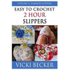 Easy To Crochet 2 Hour Slippers Volume 2: Summer Slippers - Paperback