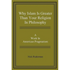 Why Islam Is Greater Than Your Religion in Philosophy - Paperback