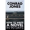 How to Write a Novel in 90 Days - Paperback