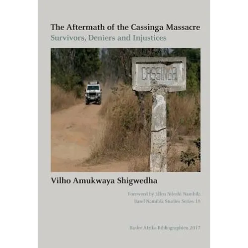 The Aftermath of the Cassinga Massacre: Survivors, Deniers and Injustices - Paperback