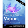 Server-Side Swift with Vapor (Third Edition): Building Web APIs and Web Apps in Swift - Paperback