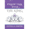 Pillow Talk with the King - Paperback