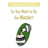 So You Want to Be the Master? - Paperback