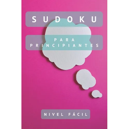 Sudoku para principiantes - Nivel Fácil: Mejora el razonamiento - 200 Sudokus con solución - Paperback