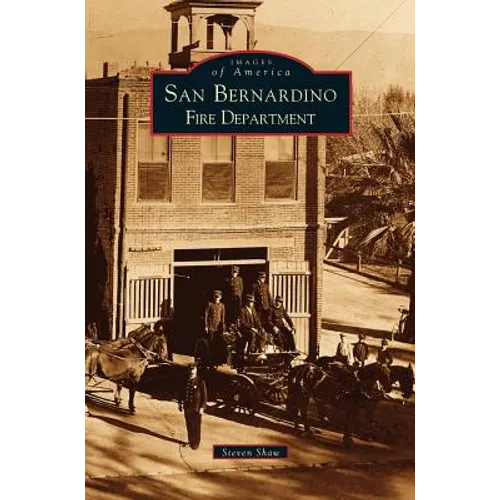 San Bernardino Fire Department - Hardcover