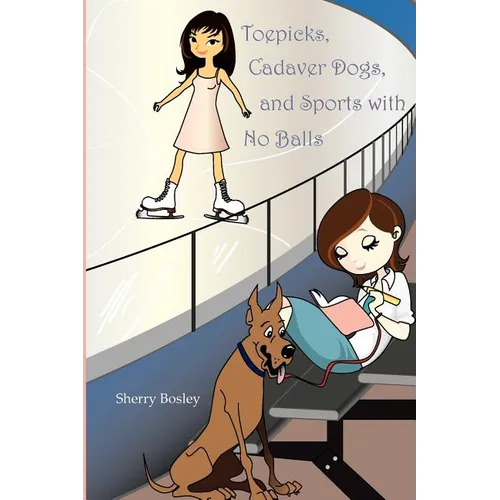 Toepicks, Cadaver Dogs, and Sports with No Balls - Paperback