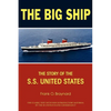 The Big Ship: The Story of the S.S. United States - Paperback