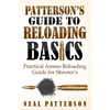 Patterson's Guide to Reloading Basics: Practical Ammo Reloading Guide for Shooter's - Paperback