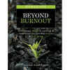 Workbook for Beyond Burnout, Second Edition: Overcoming Stress in Nursing & Healthcare for Optimal Health & Well-Being - Paperback