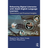 Enhancing Digital Literacies with Adult English Language Learners: Theoretical and Practical Insights - Paperback