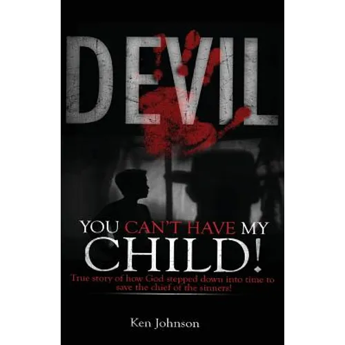 Devil You Can't Have My Child! - Paperback