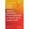 Guidance Information Processing Methods in Airborne Optical Imaging Seeker - Hardcover