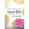 Permission To Sparkle: claim your desires + spark your dream life - Paperback