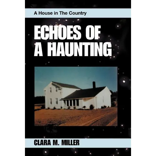 Echoes of a Haunting: A House in the Country - Hardcover
