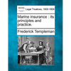 Marine Insurance: Its Principles and Practice. - Paperback