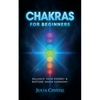 Chakras for Beginners: Balance Your Energy & Restore Inner Harmony - Paperback