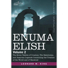 Enuma Elish: Volume 2: The Seven Tablets of Creation; The Babylonian and Assyrian Legends Concerning the Creation of the World and - Paperback