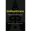 UnHealthcare: A Manifesto for Health Assurance - Hardcover