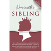 Narcissistic Sibling: How To Recognize, Disarm, And Shield Yourself From Narcissistic Brothers And Sisters. Look Out For Behavior Signs, And - Paperback