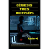 Génesis Tres Dieciséis - Paperback