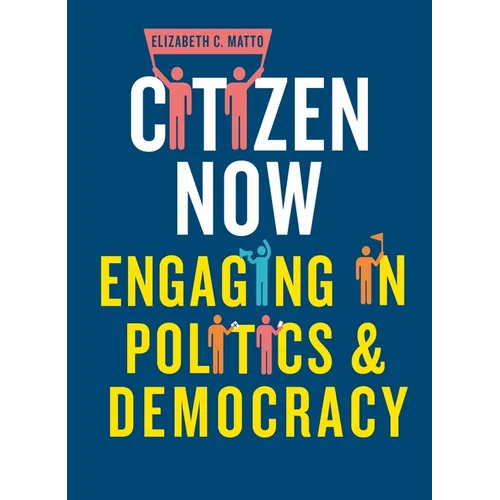 Citizen Now: Engaging in Politics and Democracy - Paperback