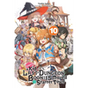 Suppose a Kid from the Last Dungeon Boonies Moved to a Starter Town, Vol. 10 (Light Novel): Volume 10 - Paperback