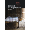 Behind the Big House: Reconciling Slavery, Race, and Heritage in the U.S. South - Paperback