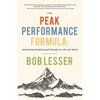 The Peak Performance Formula: Achieving Breakthrough Results in Life and Work - Paperback