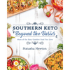 Southern Keto: Beyond the Basics: More of the Easy Comfort Food You Love - Paperback