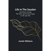 Life in the Soudan: Adventures Amongst the Tribes, and Travels in Egypt, in 1881 and 1882 - Paperback