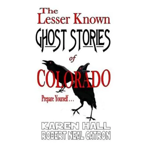 The Lesser Known Ghost Stories of Colorado Book 1 and 2 - Paperback